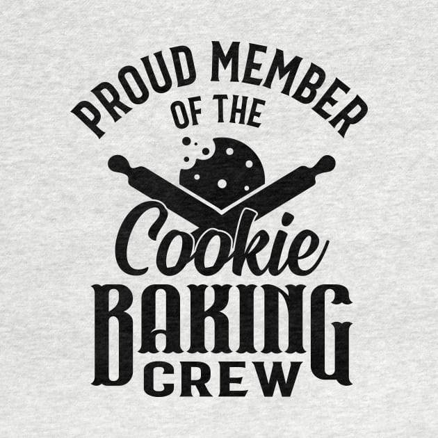 Cookie Baking Mom, Proud Member of the Cookie Baking Crew by mcoshop